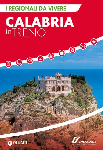 Calabria in treno  - Libro Giunti Editore 2022, I Regionali da vivere | Libraccio.it