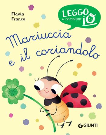 Mariuccia e il coriandolo - Flavia Franco - Libro Giunti Editore 2021, Leggo io in corsivo | Libraccio.it