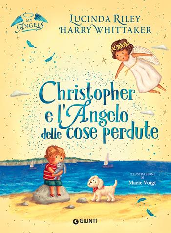 Christopher e l'angelo delle cose perdute. My angels. Ediz. a colori - Lucinda Riley, Harry Whittaker - Libro Giunti Editore 2022 | Libraccio.it