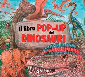 Il libro pop-up dei dinosauri - Francesca Pellegrino - Libro Giunti Editore 2021, Libri pop-up | Libraccio.it