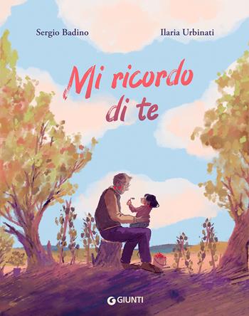 Mi ricordo di te. Ediz. a colori - Sergio Badino - Libro Giunti Editore 2021, Albi illustrati | Libraccio.it