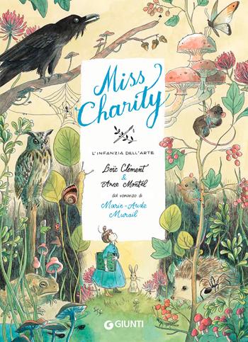 Miss Charity. L'infanzia dell'arte. Vol. 1 - Loïc Clément, Anne Montel - Libro Giunti Editore 2021, Le Strenne | Libraccio.it