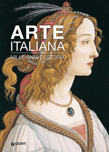 Arte italiana. Mille anni di storia. Ediz. a colori - Antonio Paolucci - Libro Giunti Editore 2022, Cataloghi arte | Libraccio.it