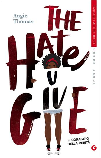 The hate U give. Il coraggio della verità - Angie Thomas - Libro Giunti Editore 2021, Tascabili autori Giunti YA | Libraccio.it