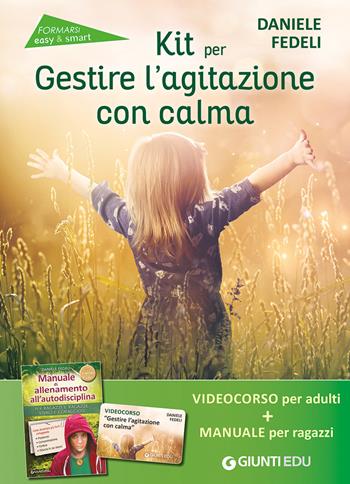 Kit per gestire l'agitazione con calma. Con videocorso online - Daniele Fedeli - Libro Giunti EDU 2021 | Libraccio.it