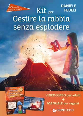 Kit per gestire la rabbia senza esplodere. Con videocorso online - Daniele Fedeli - Libro Giunti EDU 2021 | Libraccio.it