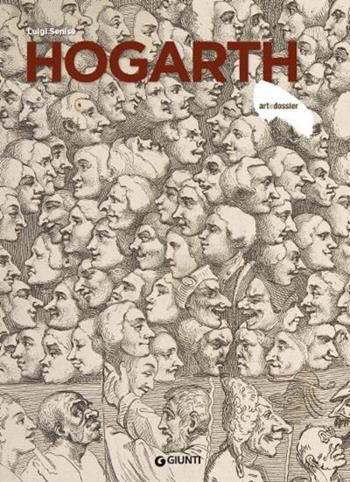 Hogarth. Ediz. a colori - Luigi Senise - Libro Giunti Editore 2021, Dossier d'art | Libraccio.it