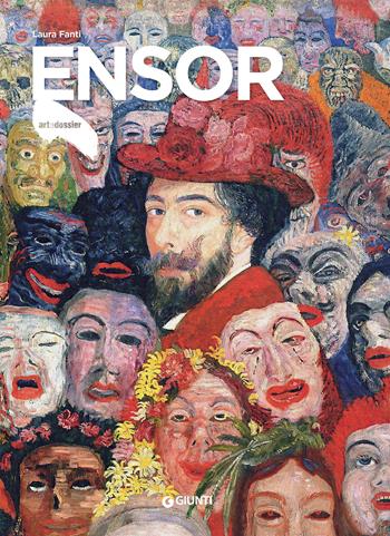 Ensor - Laura Fanti - Libro Giunti Editore 2022, Dossier d'art | Libraccio.it