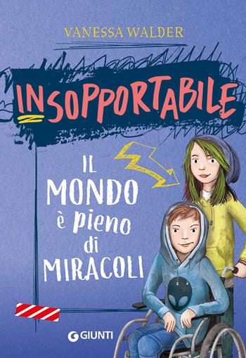 Il mondo è pieno di miracoli. Insopportabile. Vol. 3 - Vanessa Walder - Libro Giunti Editore 2023 | Libraccio.it