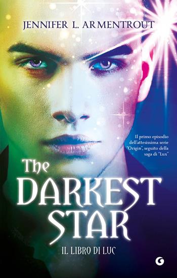 The darkest star. Il libro di Luc - Jennifer L. Armentrout - Libro Giunti Editore 2021, Y | Libraccio.it