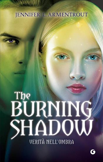 The burning shadow. Verità nell'ombra - Jennifer L. Armentrout - Libro Giunti Editore 2021, Y | Libraccio.it