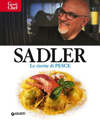 Ricette di pesce - Claudio Sadler - Libro Giunti Editore 2021, Grandi chef compact | Libraccio.it