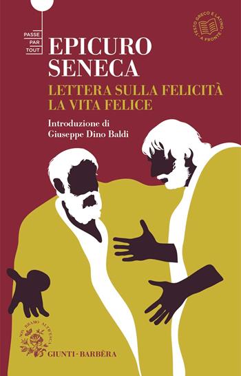 Lettere sulla felicità. La vita felice - Epicuro, Lucio Anneo Seneca - Libro Giunti-Barbera 2021, Passepartout | Libraccio.it