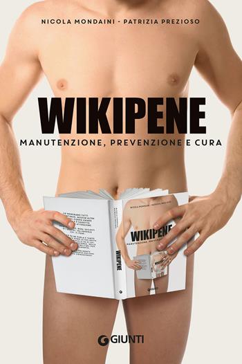 Wikipene. Manutenzione, prevenzione e cura - Nicola Mondaini, Patrizia Prezioso - Libro Giunti Editore 2021, Varia | Libraccio.it