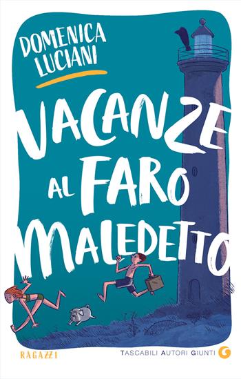 Vacanze al faro maledetto - Domenica Luciani - Libro Giunti Editore 2021, TAG. Tascabili autori Giunti | Libraccio.it