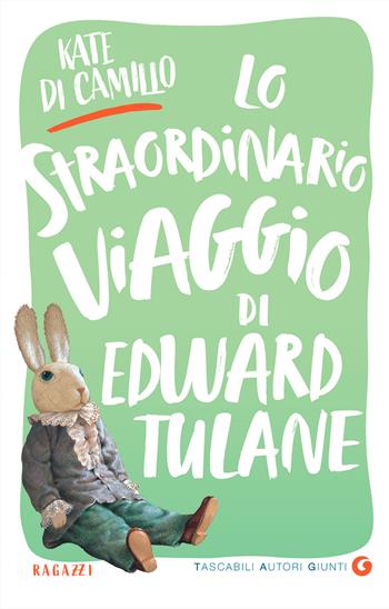 Lo straordinario viaggio di Edward Tulane - Kate DiCamillo - Libro Giunti Editore 2021, TAG. Tascabili autori Giunti | Libraccio.it