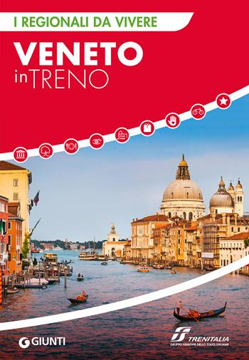 Veneto in treno  - Libro Giunti Editore 2023, I Regionali da vivere | Libraccio.it