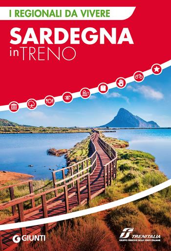 Sardegna in treno  - Libro Giunti Editore 2022, I Regionali da vivere | Libraccio.it