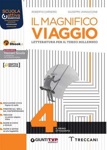 Il magnifico viaggio. Con e-book. Con espansione online. Vol. 4 - Roberto Carnero, Giuseppe Iannaccone - Libro Giunti T.V.P. 2022 | Libraccio.it