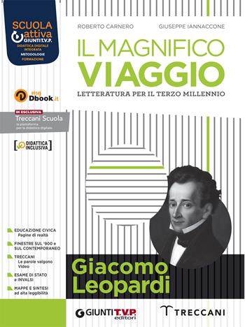 Il magnifico viaggio. Leopardi. Per le Scuole superiori. - Roberto Carnero, Giuseppe Iannaccone - Libro Giunti T.V.P. 2022 | Libraccio.it