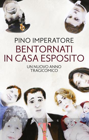 Bentornati in casa Esposito. Un nuovo anno tragicomico - Pino Imperatore - Libro Giunti Editore 2021, Tascabili Giunti | Libraccio.it