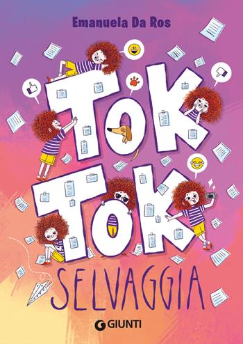 Tok Tok Selvaggia - Emanuela Da Ros - Libro Giunti Editore 2024 | Libraccio.it