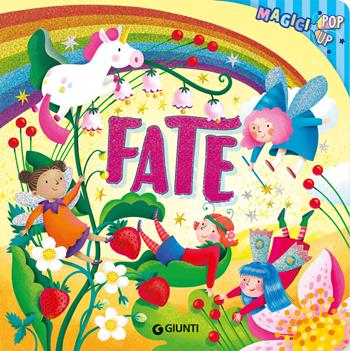 Fate. Magici pop-up. Ediz. a colori - Rosalba Troiano - Libro Giunti Editore 2024 | Libraccio.it