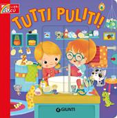Tutti puliti! Ediz. a colori