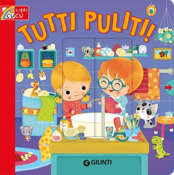 Tutti puliti! Ediz. a colori - Martina Boschi - Libro Giunti Editore 2025, Libri cucù | Libraccio.it