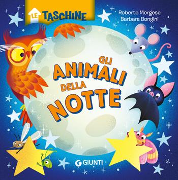 Animali della notte. Ediz. a colori - Roberto Morgese - Libro Giunti Editore 2025, Le taschine | Libraccio.it