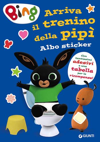 Arriva il trenino della pipì. Bing. Albo sticker. Ediz. a colori  - Libro Giunti Editore 2024 | Libraccio.it