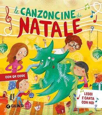 Le canzoncine di Natale. Ediz. a colori. Con QR Code - Rosalba Troiano, Elisa Prati, Patrizia Nencini - Libro Giunti Editore 2024 | Libraccio.it