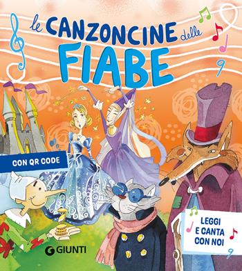 Le canzoncine delle fiabe. Leggi e canta con noi. Ediz. a colori. Con QR Code - Patrizia Nencini, Elisa Prati, Micaela Vissani - Libro Giunti Editore 2024 | Libraccio.it