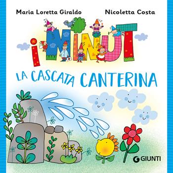 La cascata canterina. I Ninut - Maria Loretta Giraldo - Libro Giunti Editore 2024 | Libraccio.it