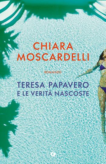 Teresa Papavero e le verità nascoste - Chiara Moscardelli - Libro Giunti Editore 2026, A | Libraccio.it