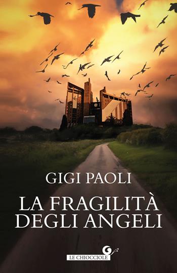 La fragilità degli angeli - Gigi Paoli - Libro Giunti Editore 2024, Le chiocciole | Libraccio.it
