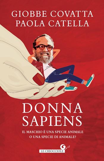 Donna sapiens. Il maschio è una specie animale o una specie di animale? - Giobbe Covatta, Paola Catella - Libro Giunti Editore 2024, Le chiocciole | Libraccio.it