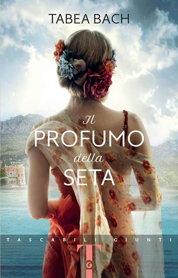 Il profumo della seta - Tabea Bach - Libro Giunti Editore 2024, Tascabili Giunti | Libraccio.it