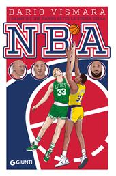 Nba. Tutta la storia in 101 campioni