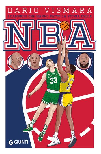 I campioni che hanno fatto la storia della NBA - Dario Vismara - Libro Giunti Editore 2025, Varia | Libraccio.it