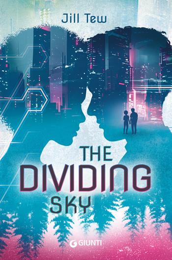 The dividing sky. Ediz. italiana - Jill Tew - Libro Giunti Editore 2025, Narrativa YA | Libraccio.it