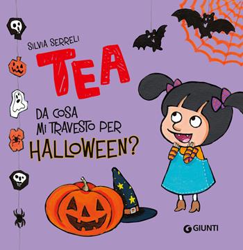 Da cosa mi travesto per Halloween? Tea. Ediz. a colori - Silvia Serreli - Libro Giunti Editore 2024, Tea | Libraccio.it