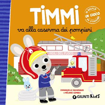 Timmi va alla caserma dei pompieri. Ediz. a colori - Emmanuelle Massonaud - Libro Giunti Editore 2025 | Libraccio.it