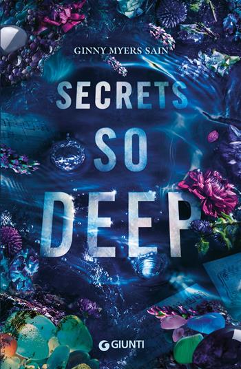 Secrets so deep. Ediz. italiana - Ginny Myers Sain - Libro Giunti Editore 2024 | Libraccio.it