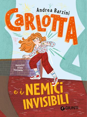 Carlotta e i nemici invisibili - Andrea Barzini - Libro Giunti Editore 2024, Le Strenne | Libraccio.it