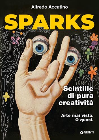 Sparks. Scintille di pura creatività - Alfredo Accatino - Libro Giunti Editore 2024, Cataloghi arte | Libraccio.it