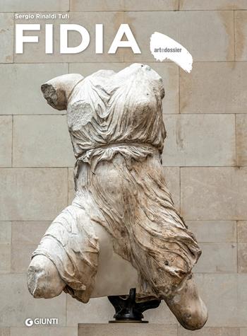 Fidia - Sergio Rinaldi Tufi - Libro Giunti Editore 2025, Dossier d'art | Libraccio.it