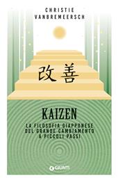 Kaizen. La filosofia giapponese del grande cambiamento a piccoli passi