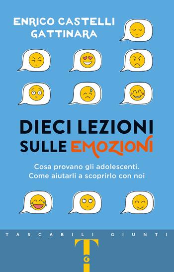 Dieci lezioni sulle emozioni. Cosa provano gli adolescenti. Come aiutarli a scoprirlo con noi - Enrico Castelli Gattinara - Libro Giunti Editore 2023, Tascabili Giunti | Libraccio.it