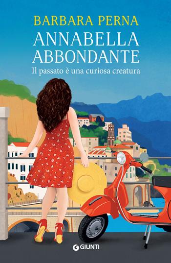 Il passato è una curiosa creatura. Annabella Abbondante - Barbara Perna - Libro Giunti Editore 2024, A | Libraccio.it